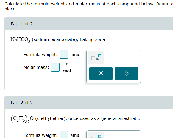 . Calculate the formula weight and molar mass of