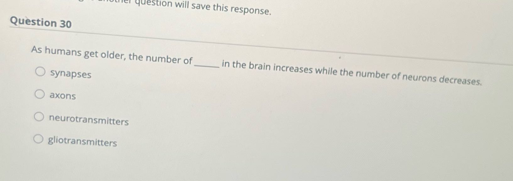 question will save this response. Question 30 As