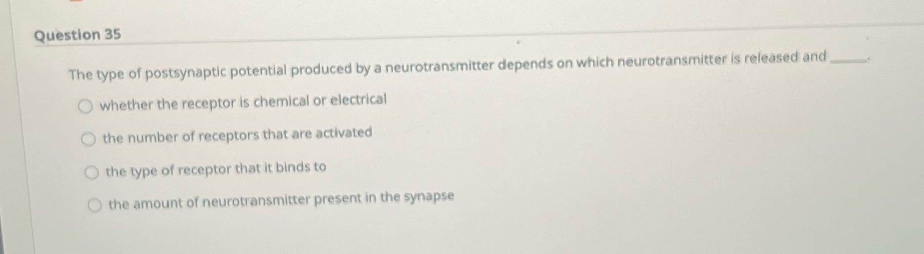 Question 35 The type of postsynaptic potential