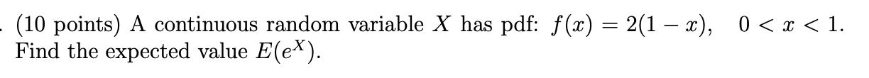 (10 points) A continuous random variable X has
