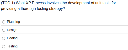 a (TCO 1) What XP Process involves the