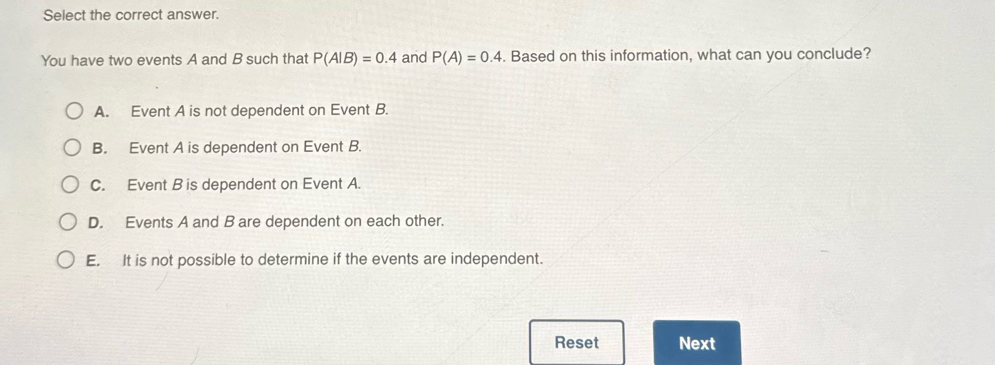 Select the correct answer. You have two events A