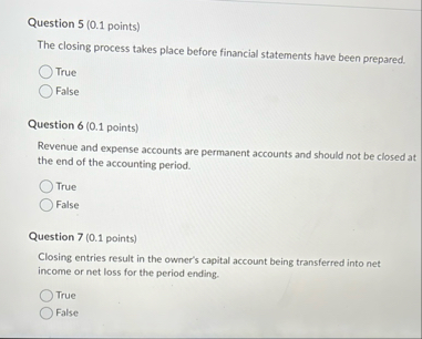 Question 5 ( 0 . 1 points ) The closing process