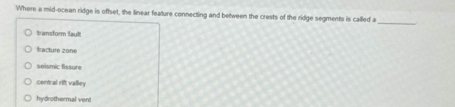 ? Where a mid-ocean ridge is offset, the linear
