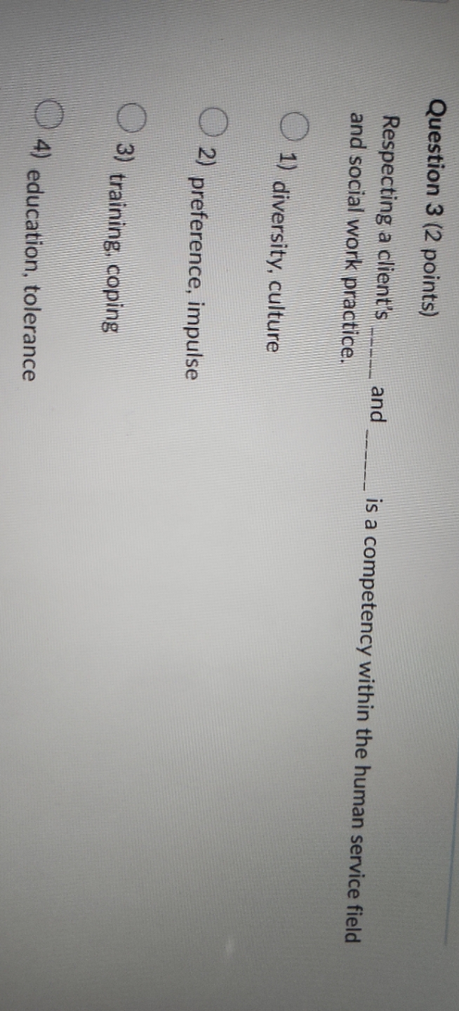 Question 3 (2 points) Respecting a client's