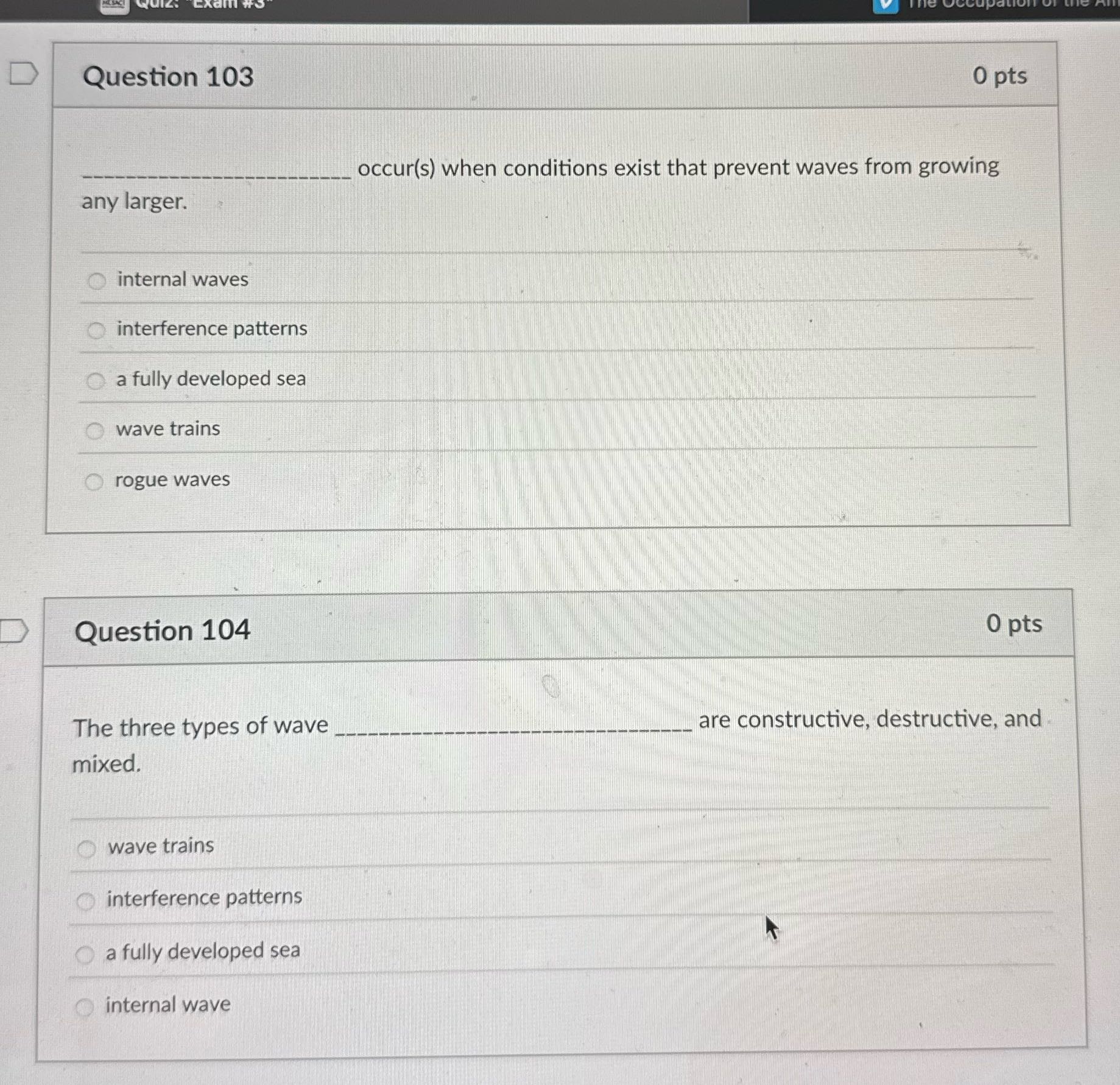 D Question 103 0 pts occur(s) when conditions