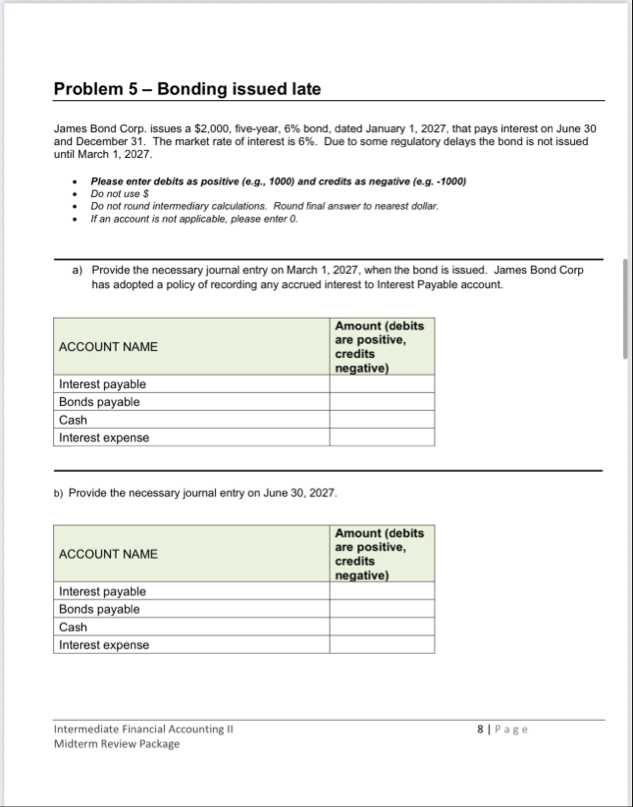 Problem 5 - Bonding issued late James Bond Corp.