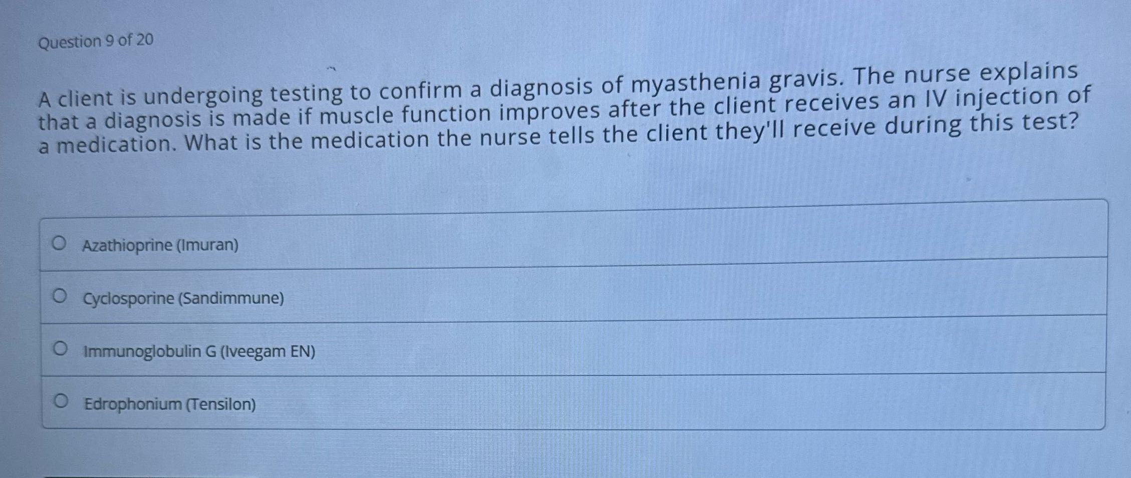 Question 9 of 20 A client is undergoing testing