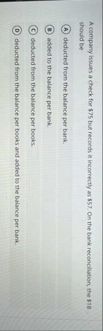 A company issues a check for $ 7 5 but records it