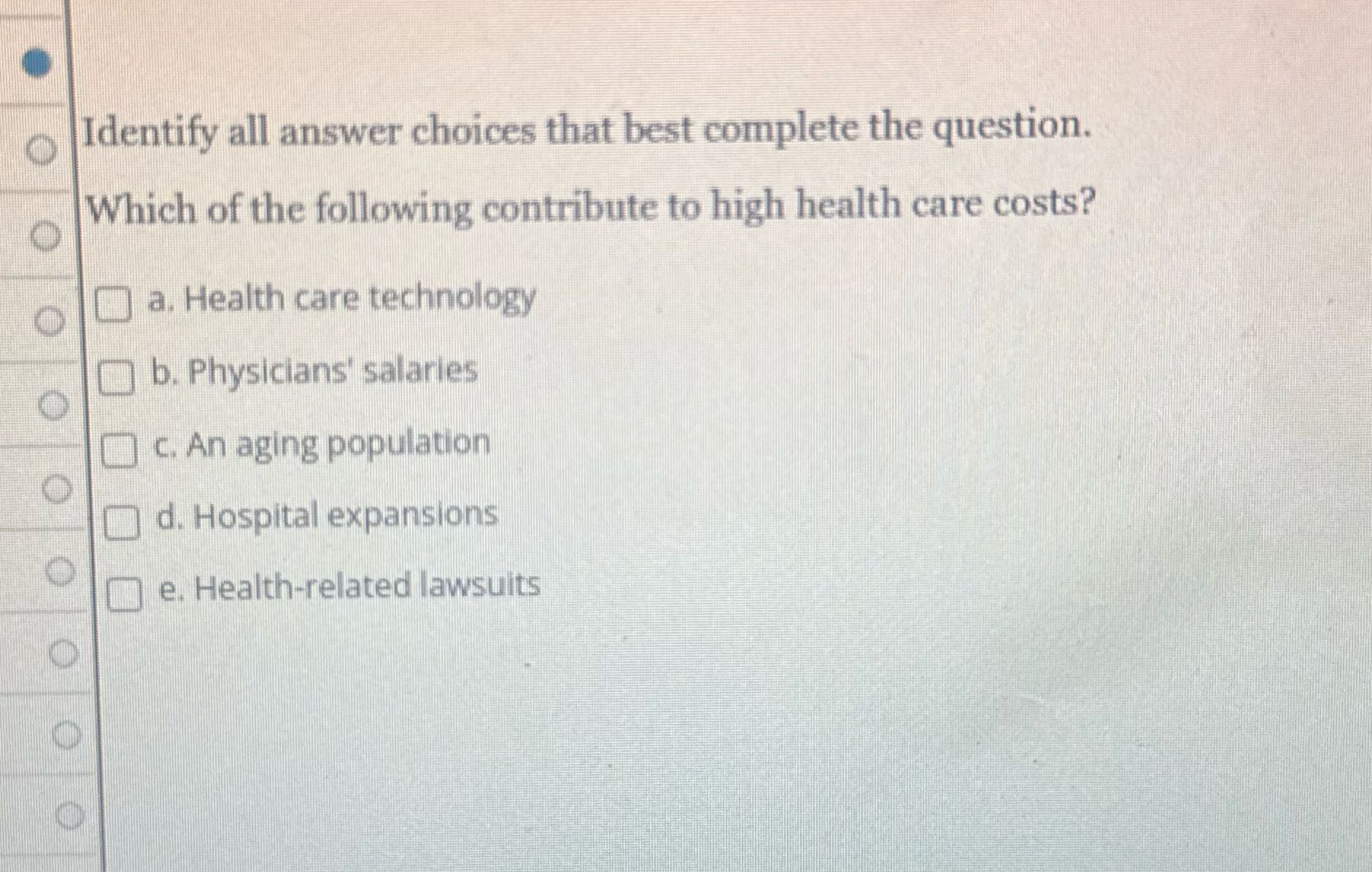 O Identify all answer choices that best complete