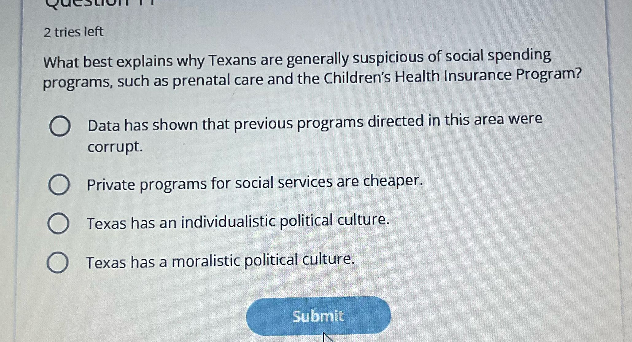 QUESTION 2 tries left What best explains why