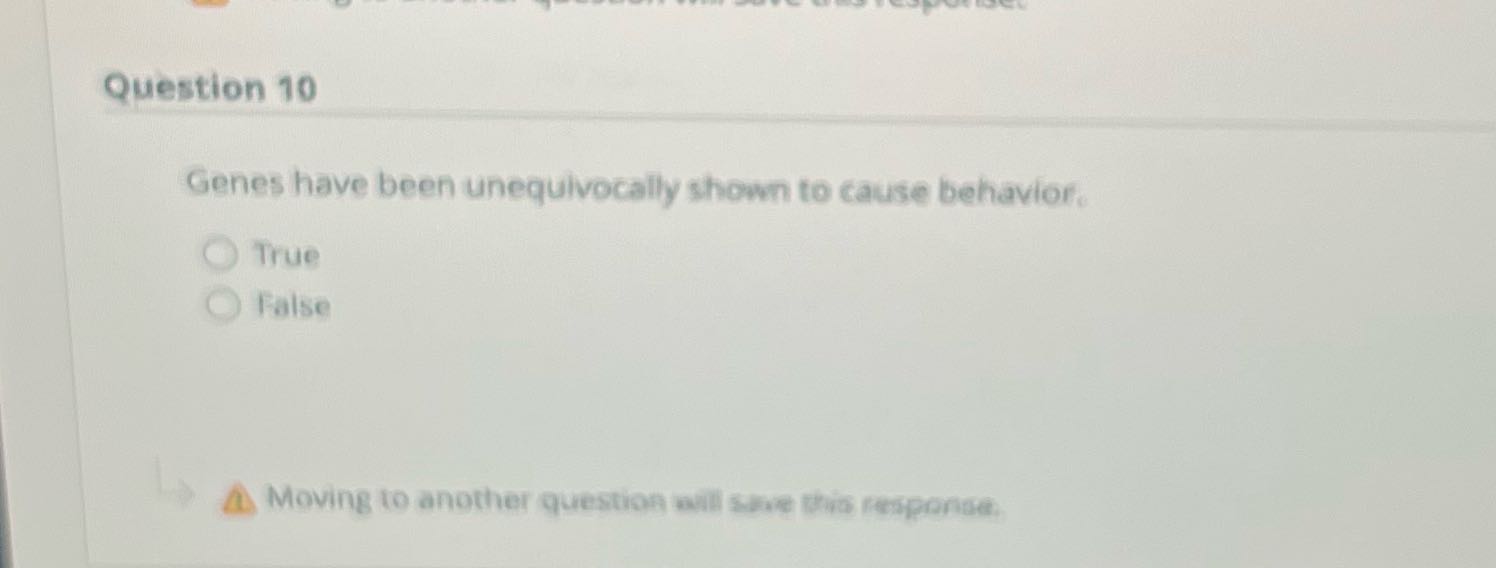 Question 10 Genes have been unequivocally shown