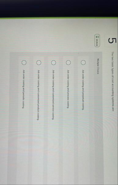 The two basic types of cost accounting systems