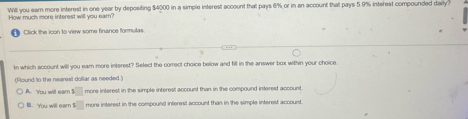 Answer the question Will you earn more interest