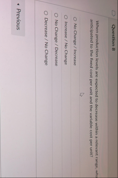 Question 8 When production levels are expected to