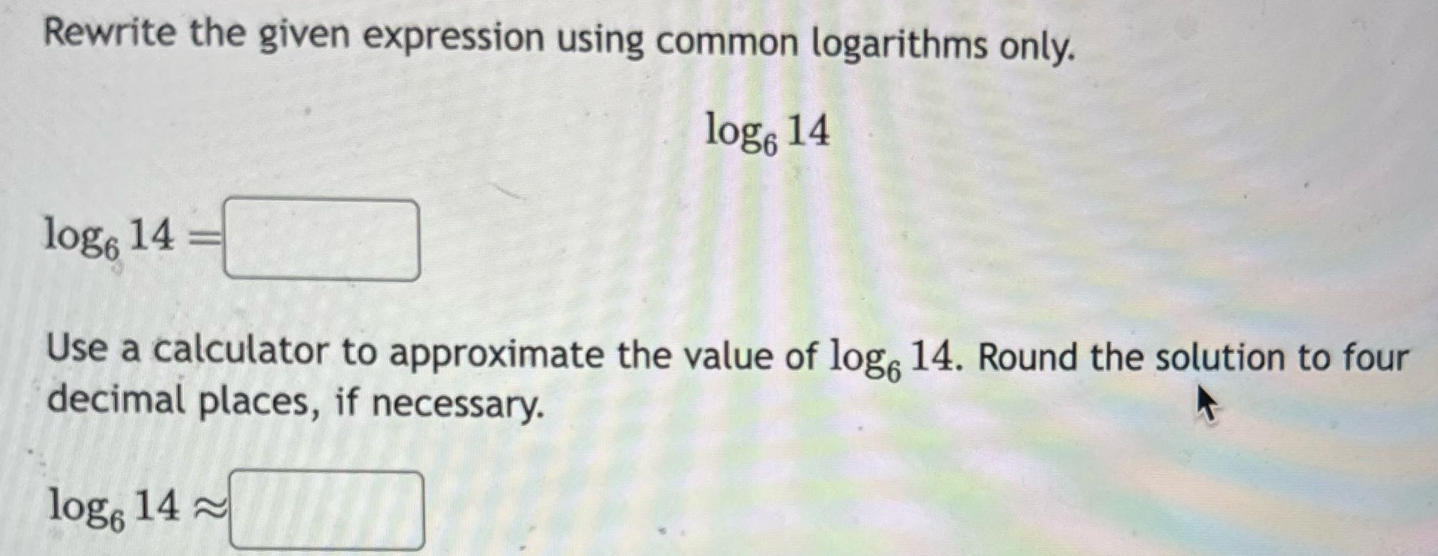 Rewrite the given expression using common