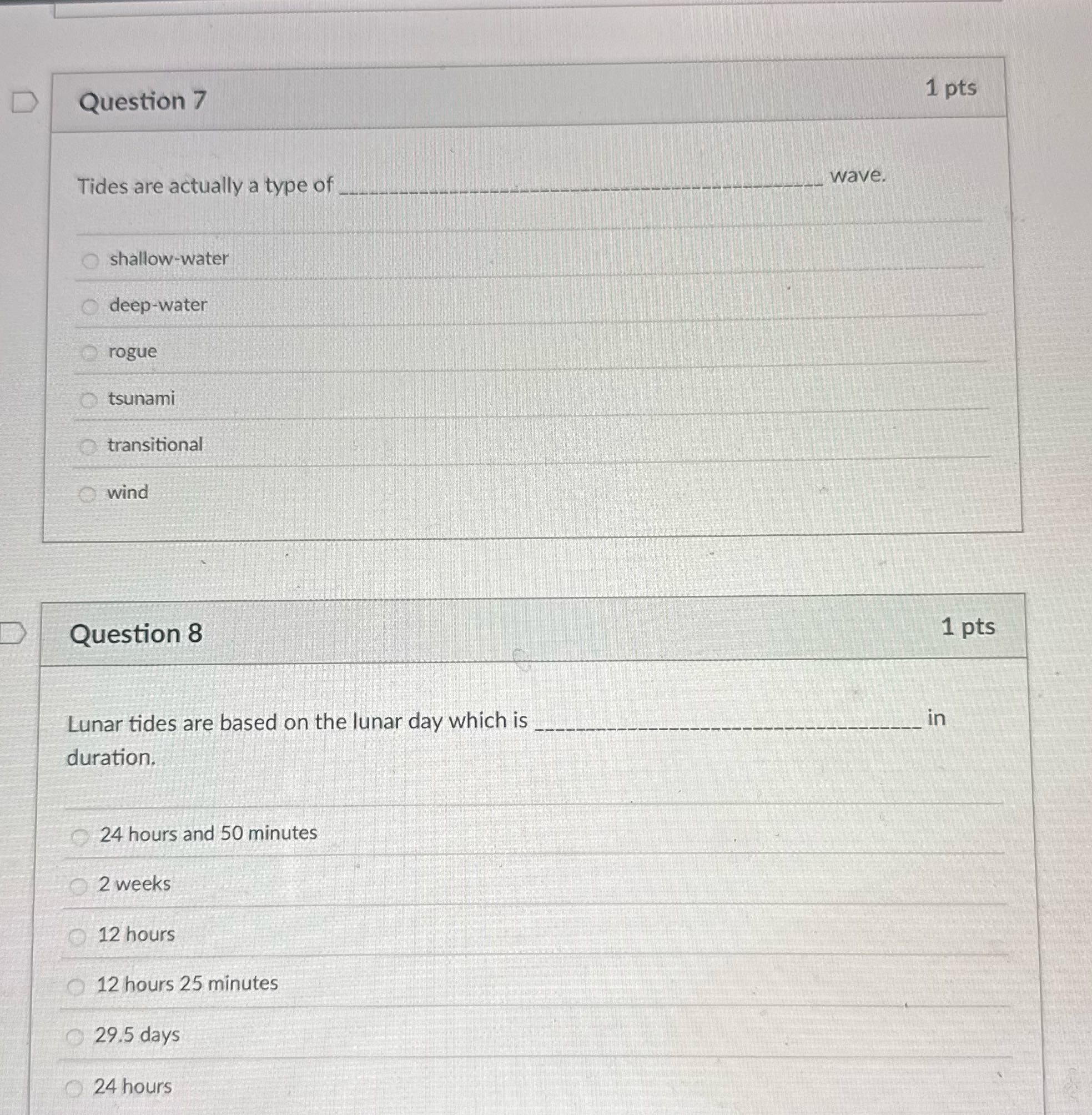 D Question 7 1 pts Tides are actually a type of