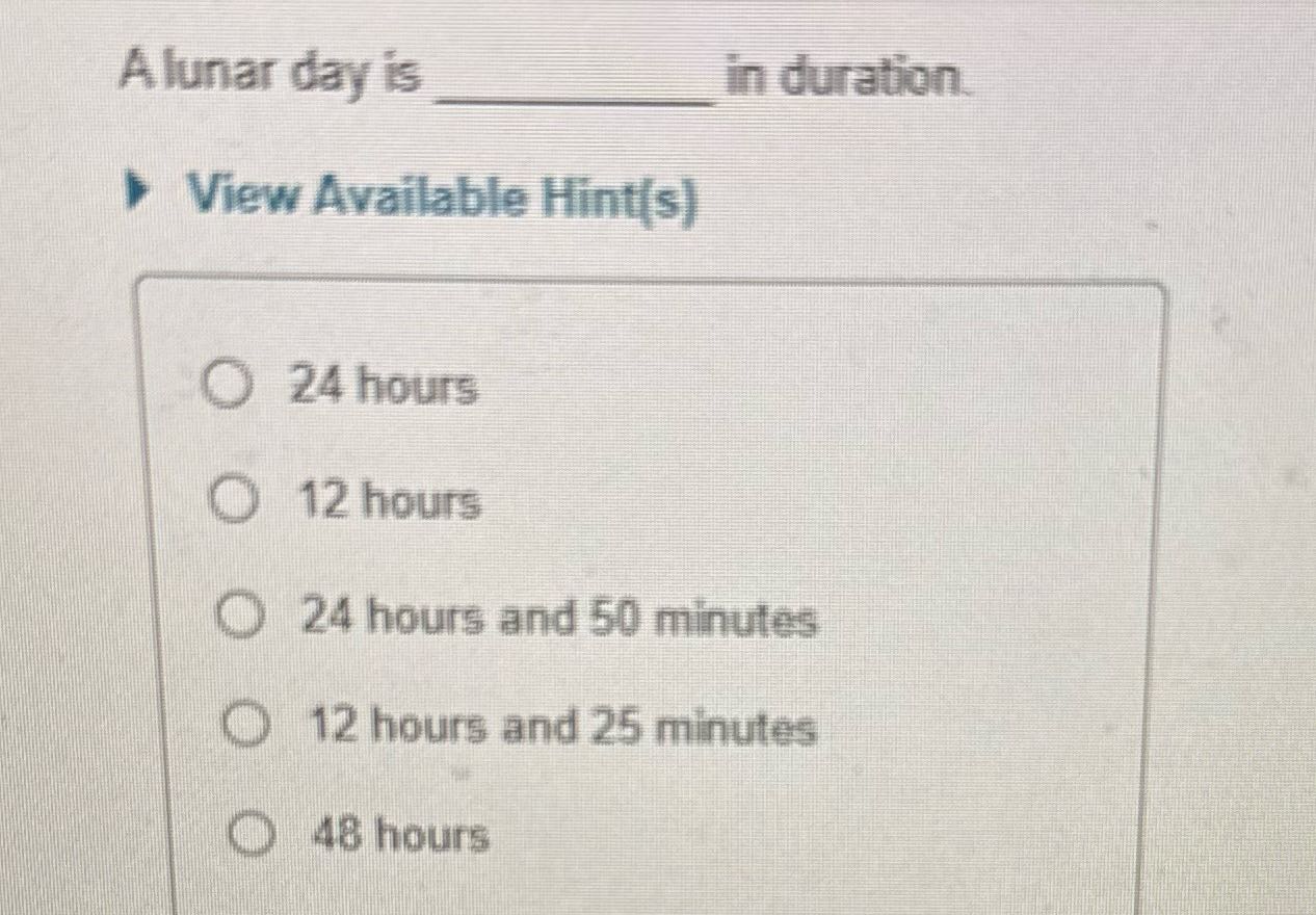 ? A lunar day is in duration >View Available