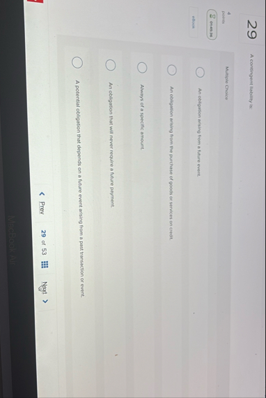 2 9 A contingent liability is: 4 points 8 oves