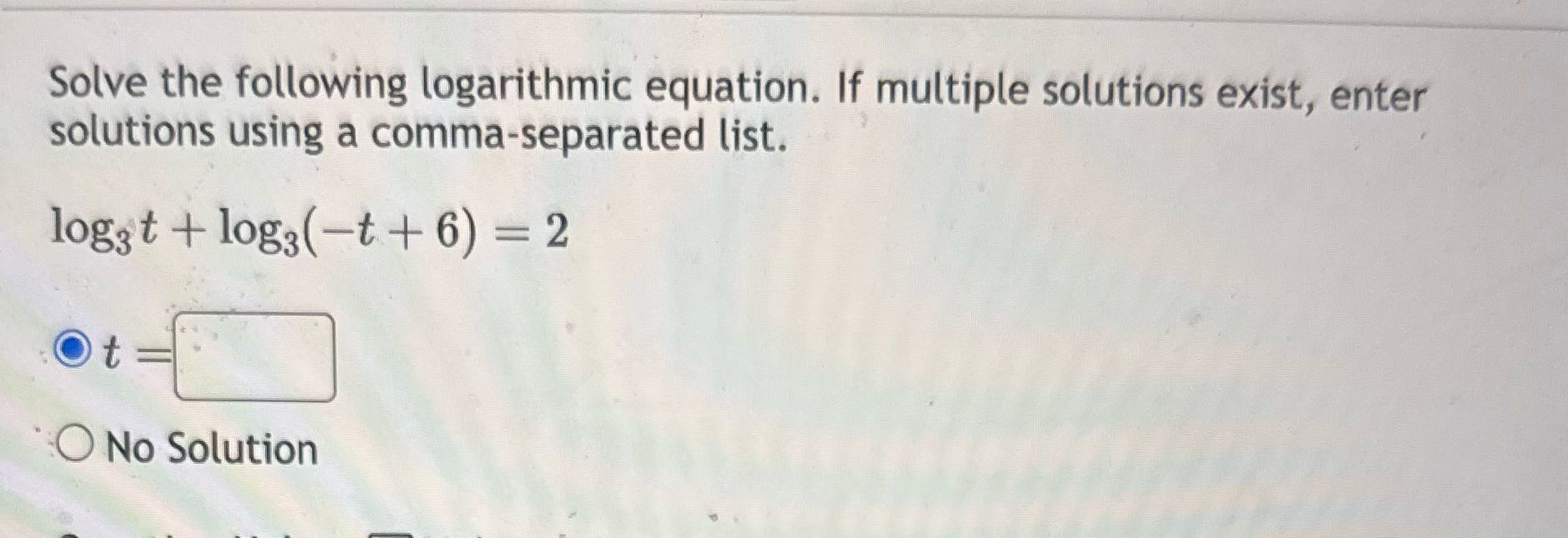 Solve the following logarithmic equation. If