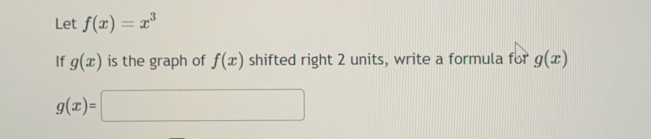 Let f(x) = 23 If g(a) is the graph of f(a)