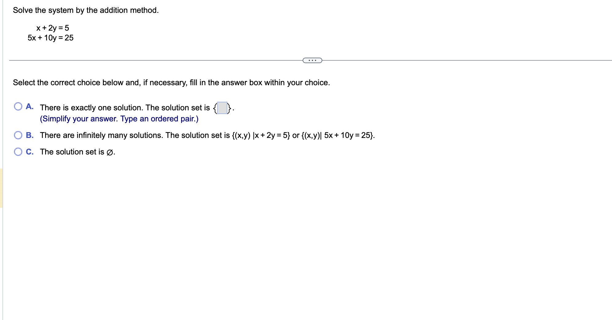 the answer Solve the system by the addition