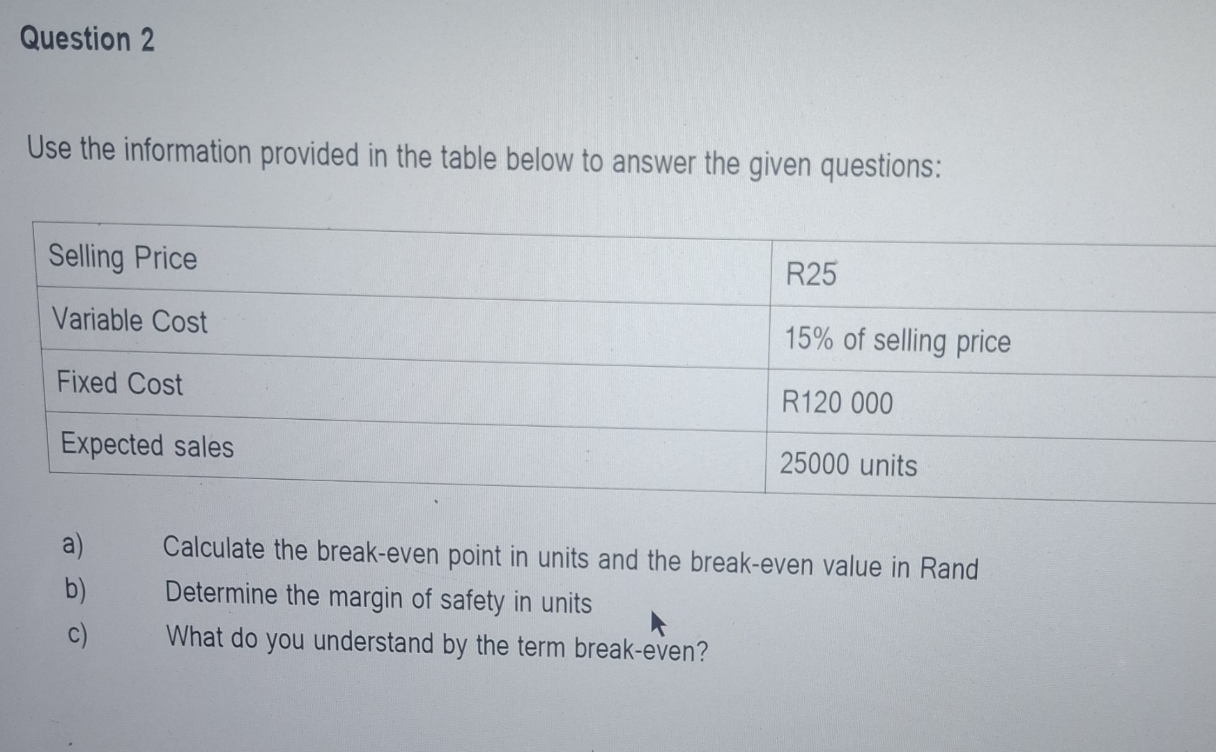 Question 2 Use the information provided in the