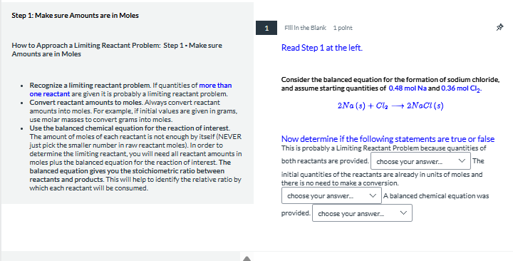 solve Step 1: Make sure Amounts are in Moles How