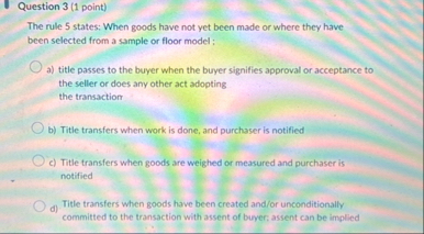 Question 3 ( 1 point ) The rule 5 states: When