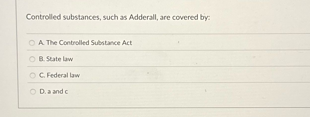 Controlled substances, such as Adderall, are