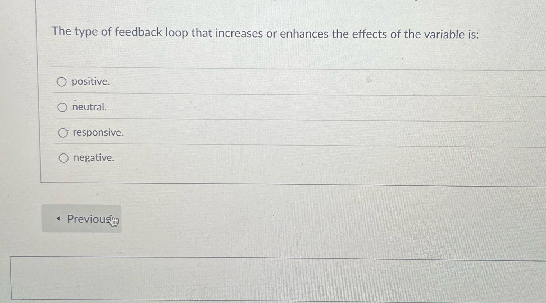 Solve The type of feedback loop that increases or