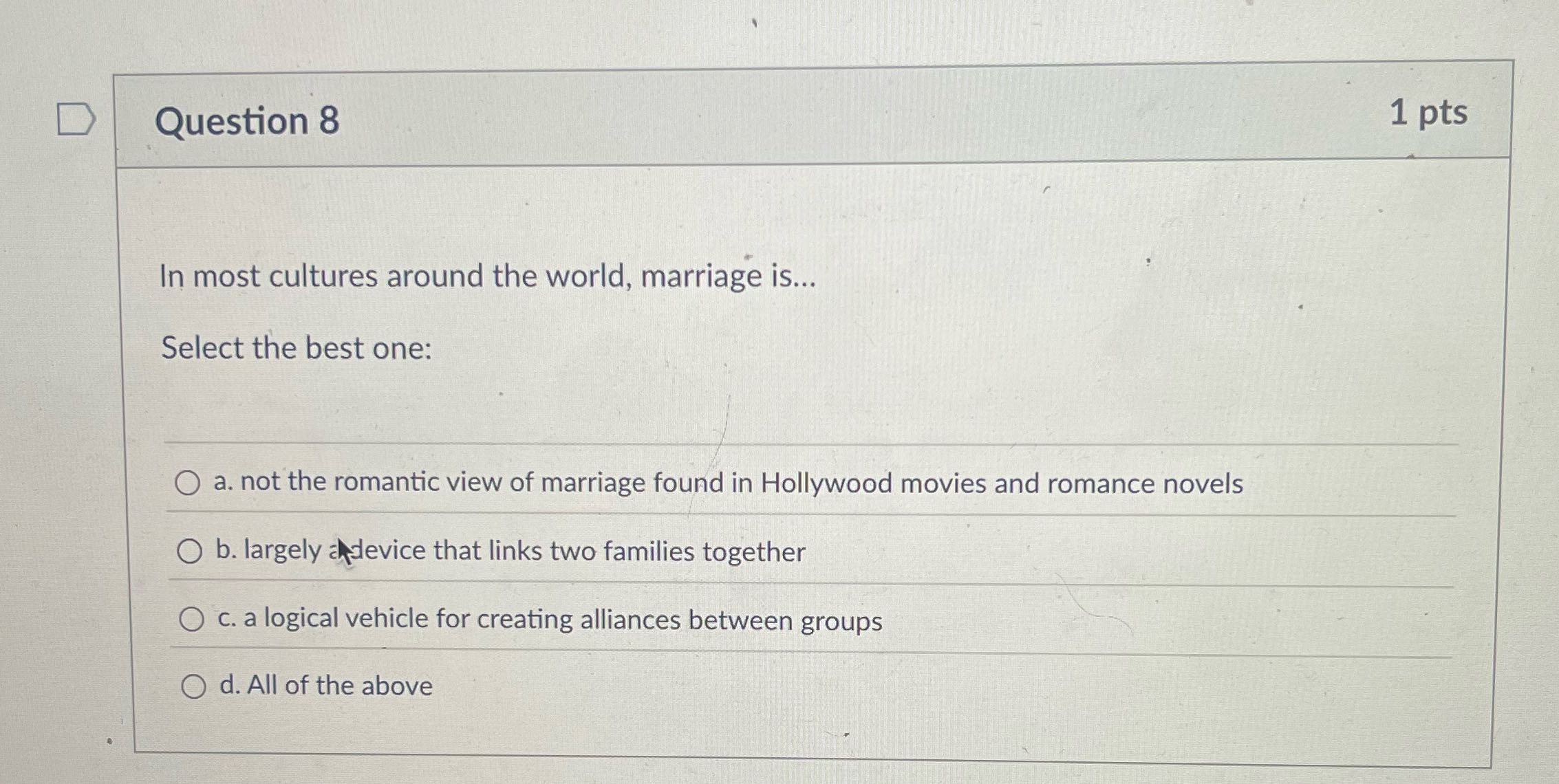 D Question 8 1 pts In most cultures around the