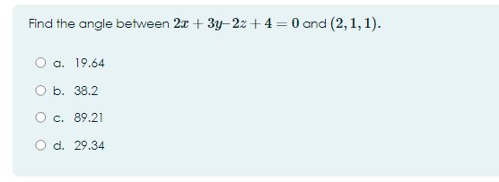 answer Find the angle between 2x + 3y-2: + 4 =0