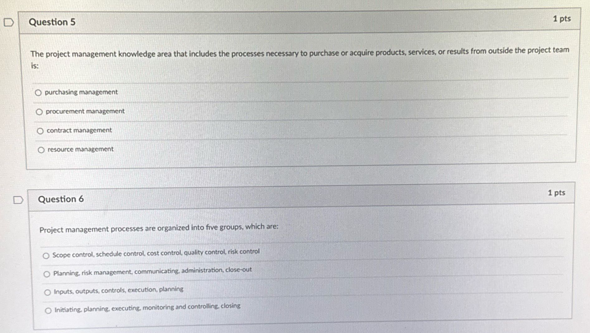 D Question 5 1 pts The project management