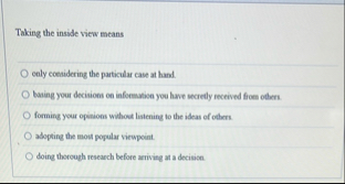 Taking the inside view means coly coenidering the