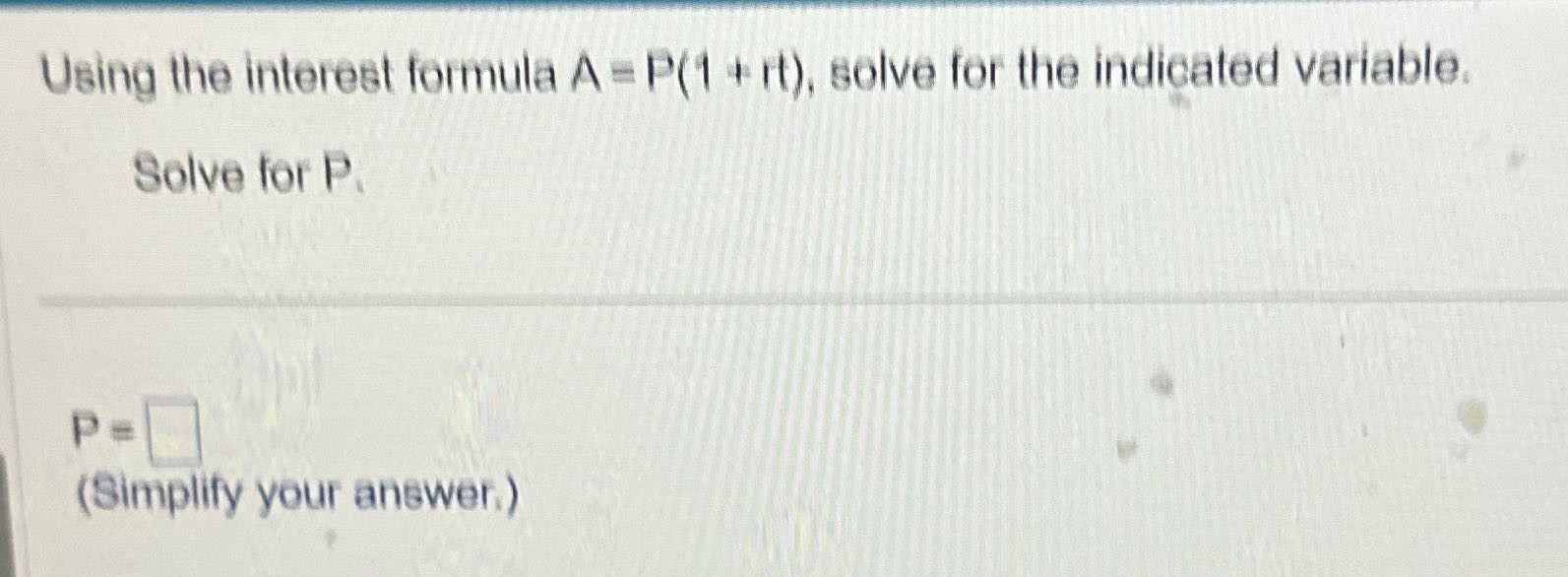 Answer the question Using the interest formula A