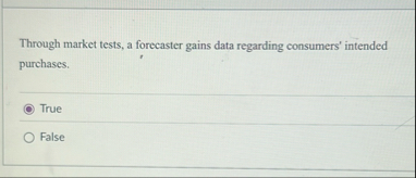Through market tests, a forecaster gains data