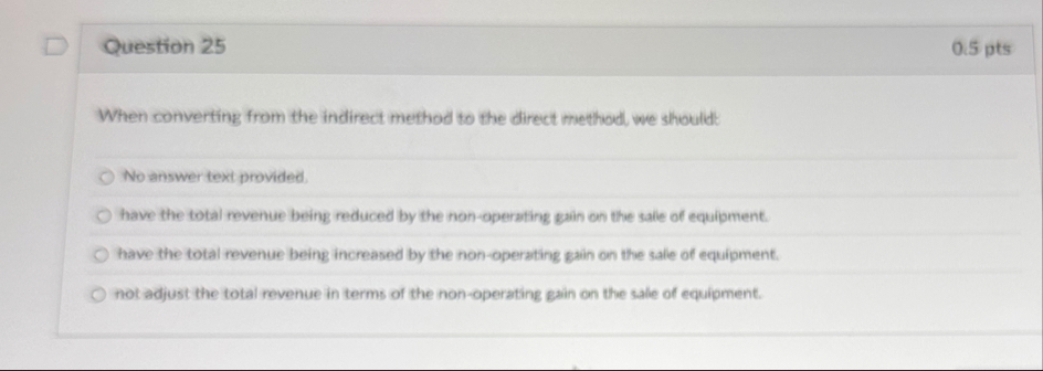 Question 2 5 0 . 5 pts When converting from the