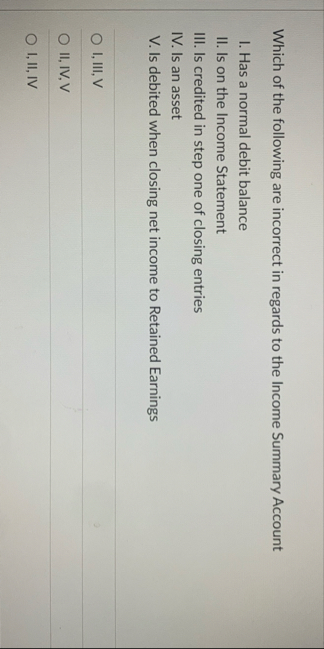 Which of the following are incorrect in regards