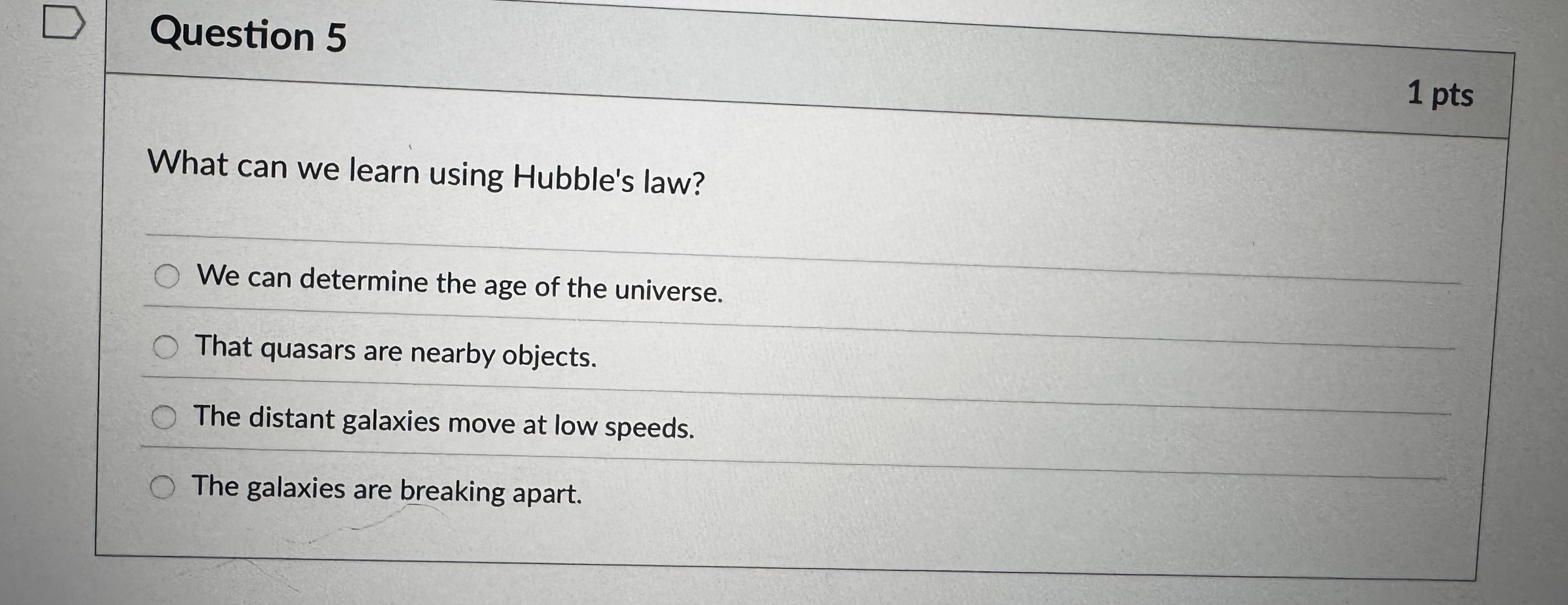 which one is right D Question 5 1 pts What can we
