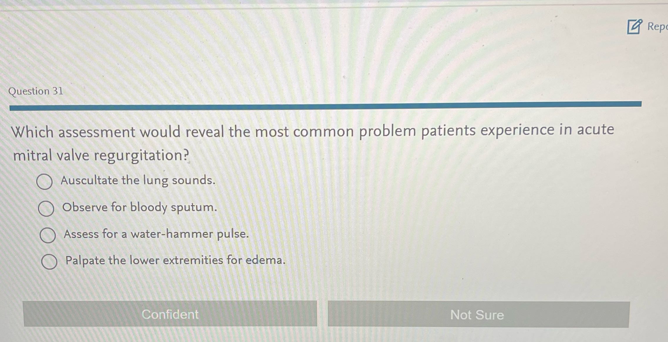 [Rep Question 31 Which assessment would reveal