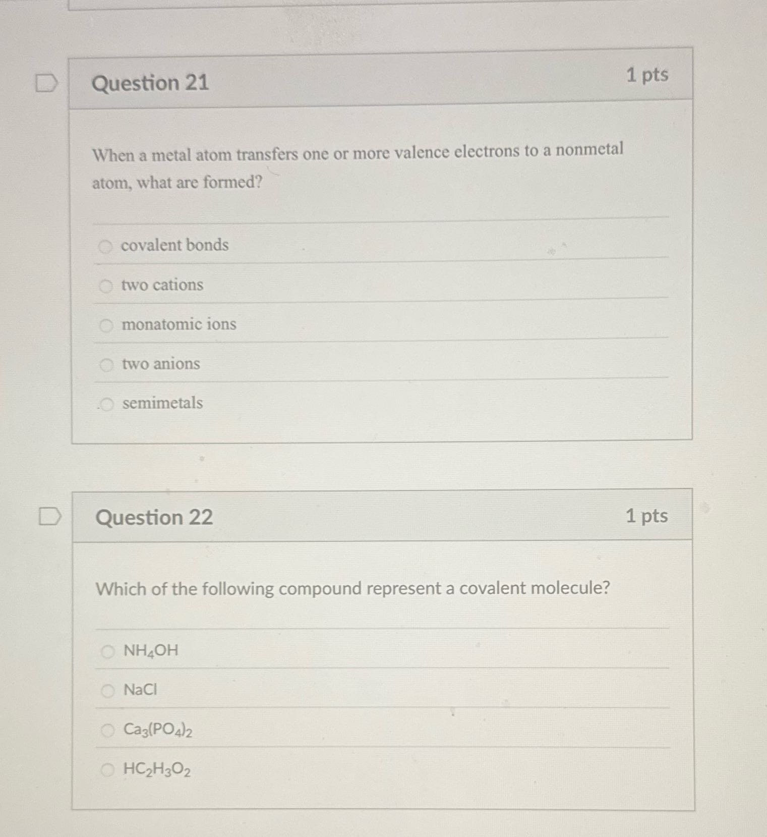 D Question 21 1 pts When a metal atom transfers