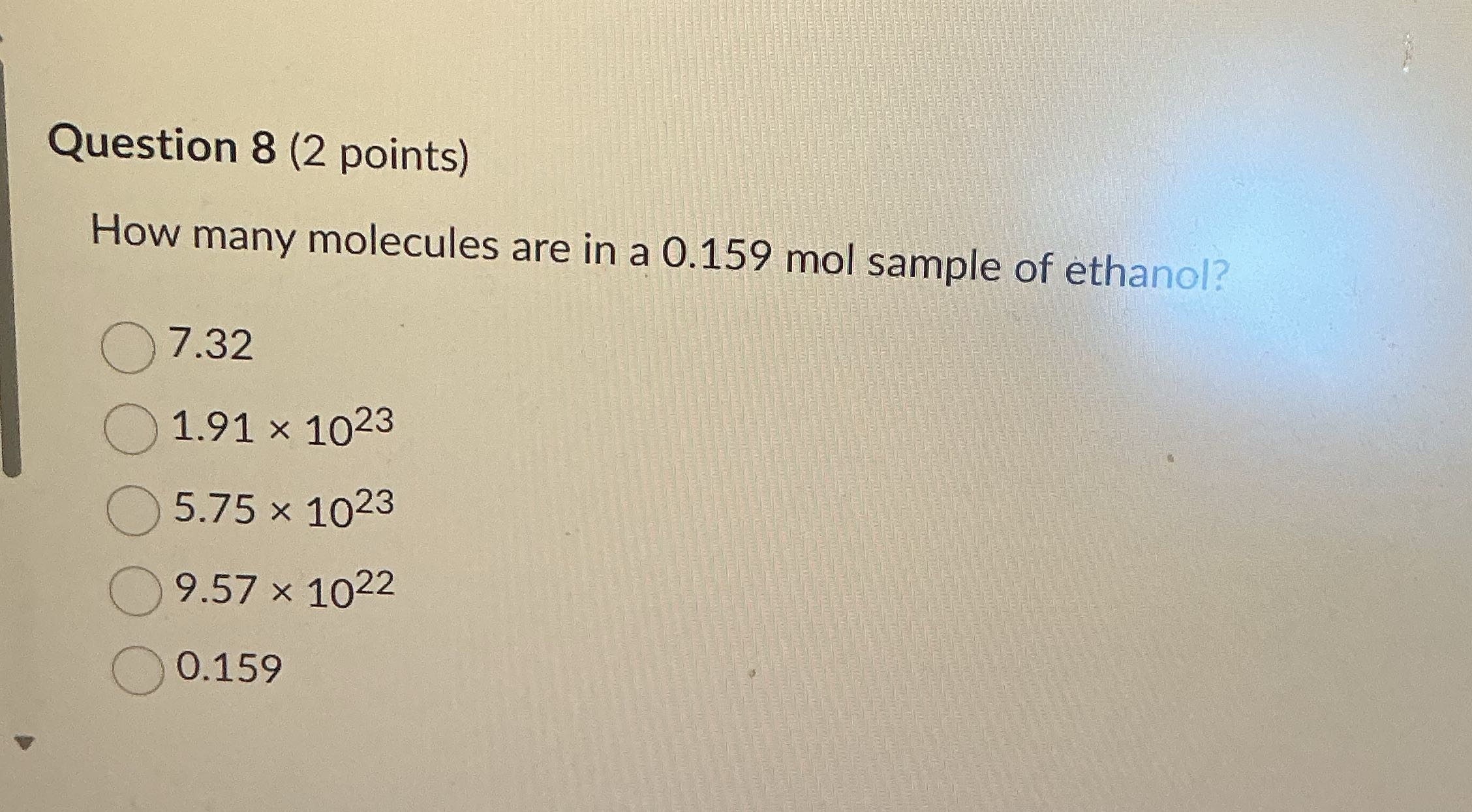 Question 8 (2 points) How many molecules are in a