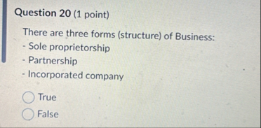 Question 2 0 ( 1 point ) There are three forms (