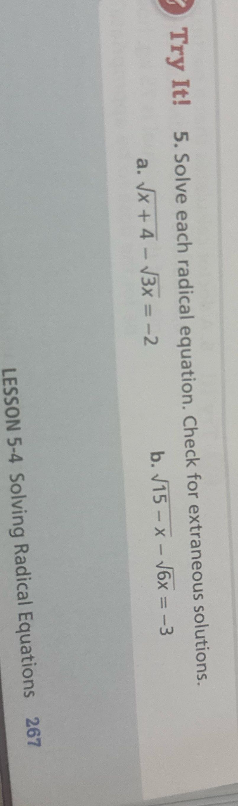 Try It! 5. Solve each radical equation. Check for