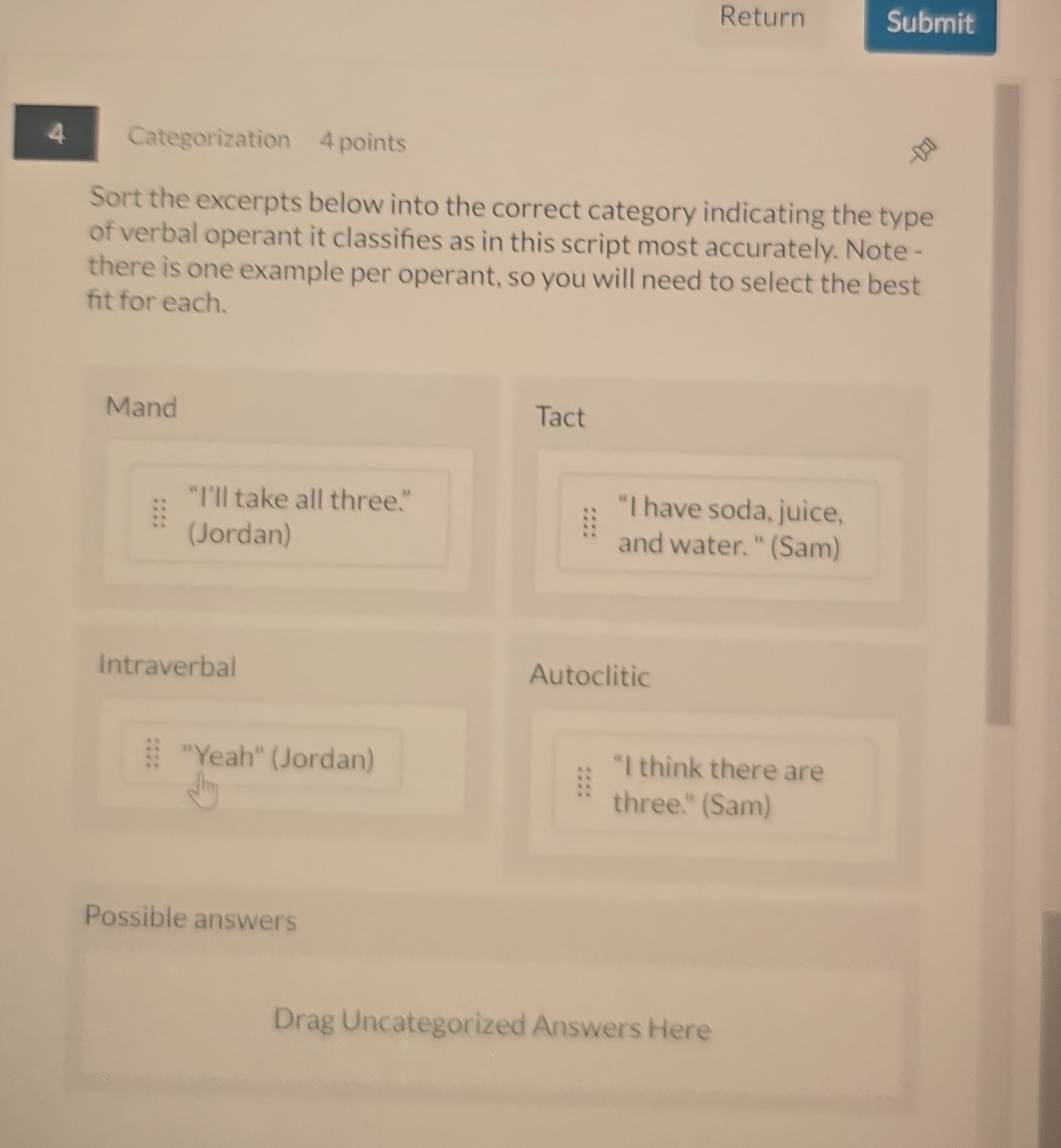 Return Submit 4 Categorization 4 points Sort the