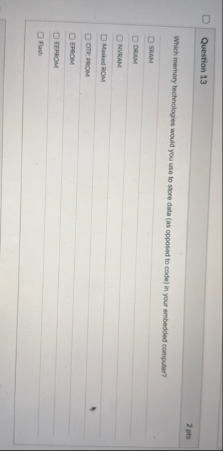 Question 1 3 2 pts Which memory technologies