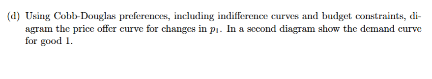 4. Use the Cobb-Douglas utility function below to