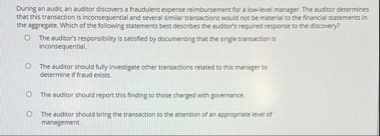 During an audit, an auditor discovers a