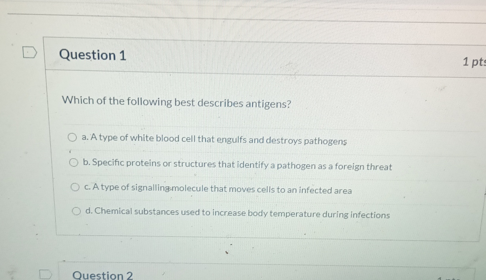 Question 1 1 pts Which of the following best